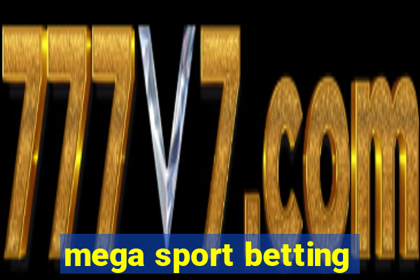 mega sport betting