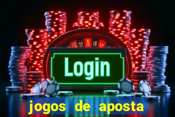 jogos de aposta que ganha dinheiro de verdade