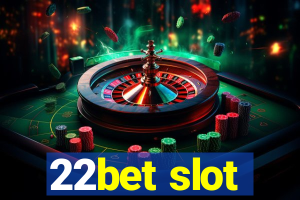 22bet slot