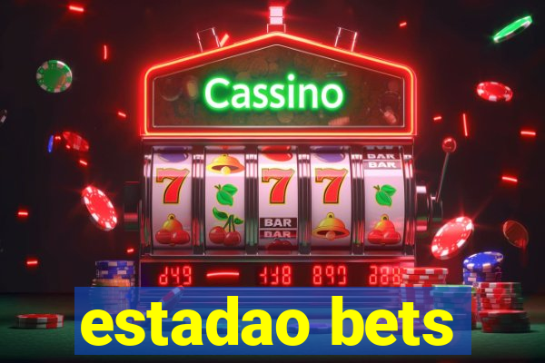 estadao bets