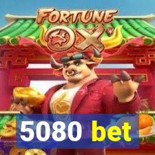 5080 bet