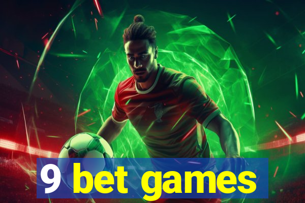 9 bet games