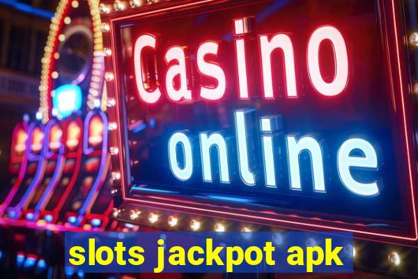 slots jackpot apk