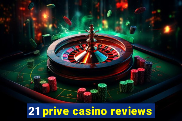 21 prive casino reviews