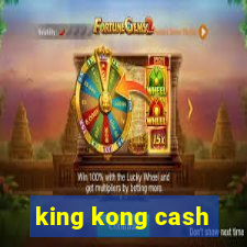 king kong cash