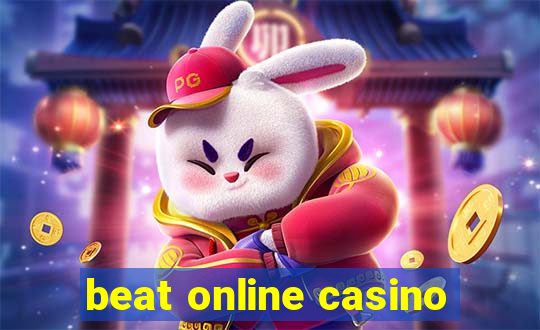 beat online casino