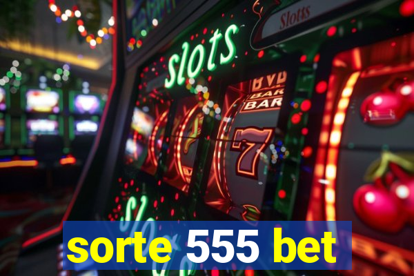 sorte 555 bet