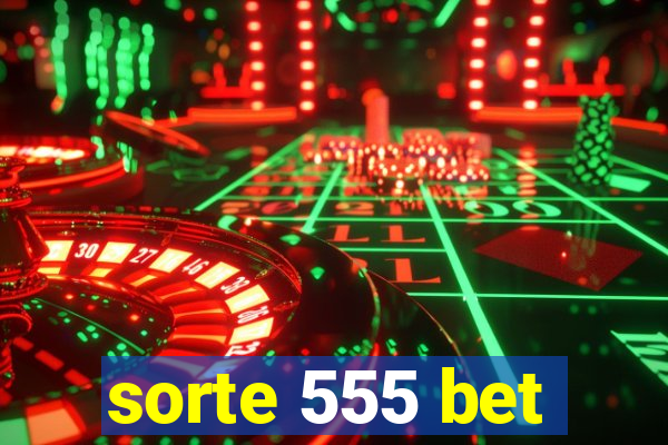 sorte 555 bet