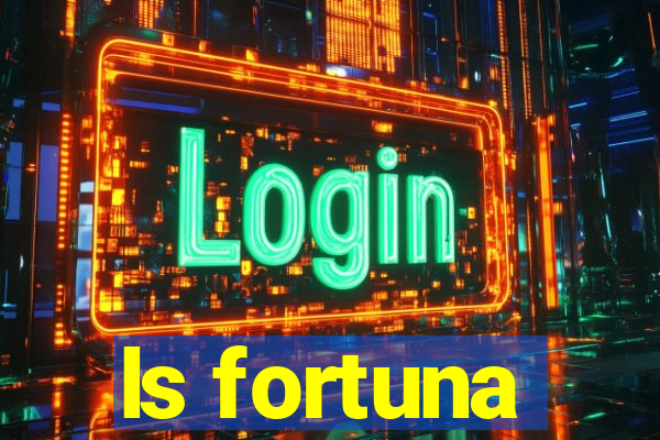 ls fortuna