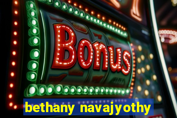 bethany navajyothy