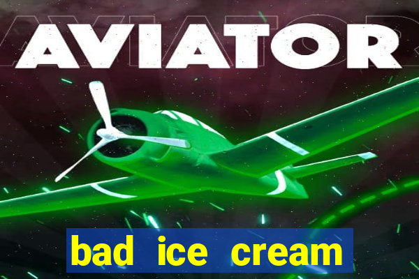 bad ice cream click jogos