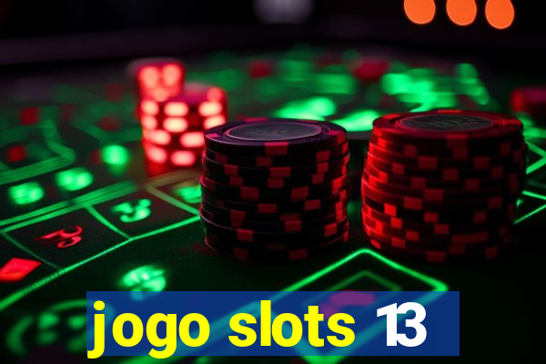 jogo slots 13