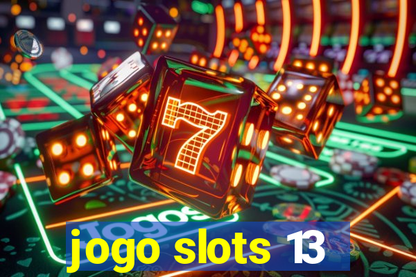 jogo slots 13