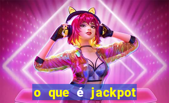 o que é jackpot no jogo do tigre