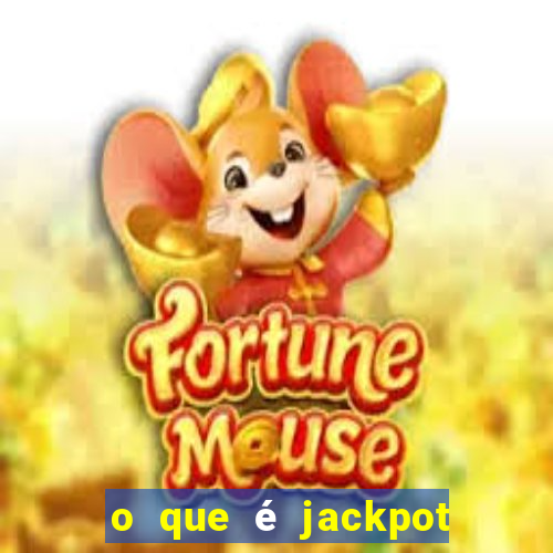 o que é jackpot no jogo do tigre