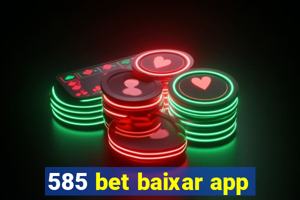 585 bet baixar app