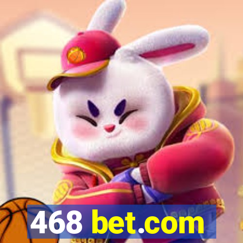 468 bet.com