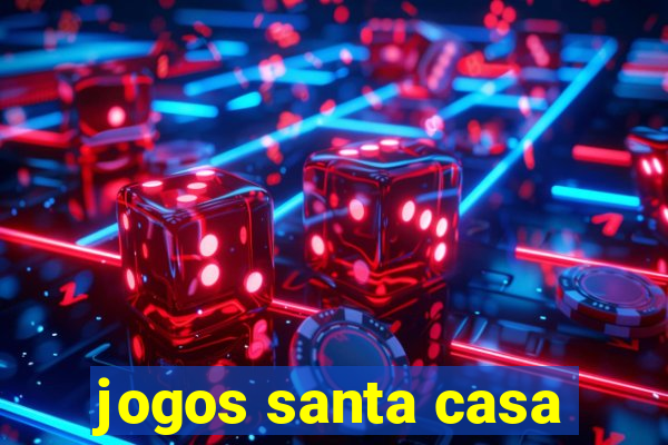 jogos santa casa