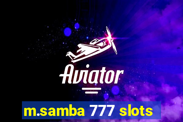 m.samba 777 slots