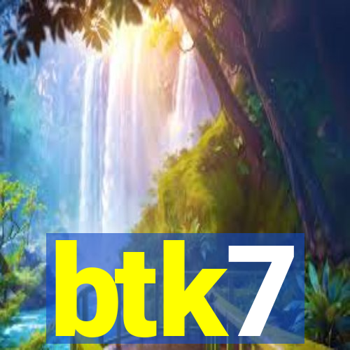 btk7