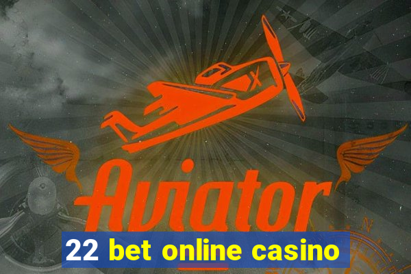 22 bet online casino