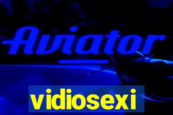 vidiosexi