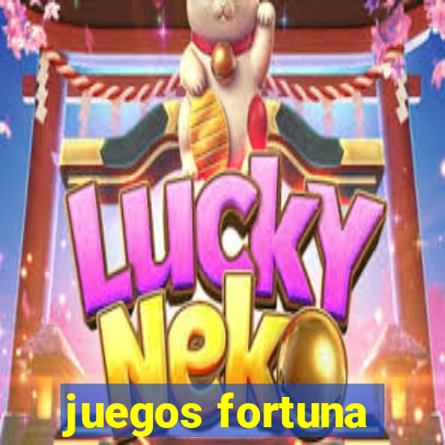 juegos fortuna