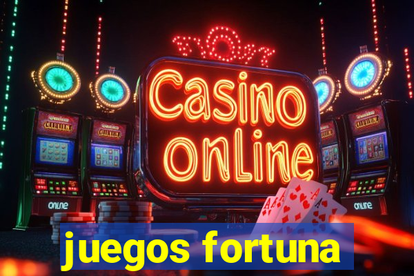 juegos fortuna