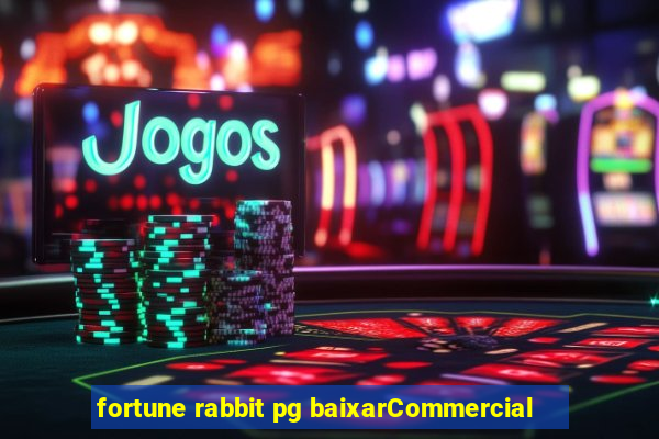 fortune rabbit pg baixarCommercial