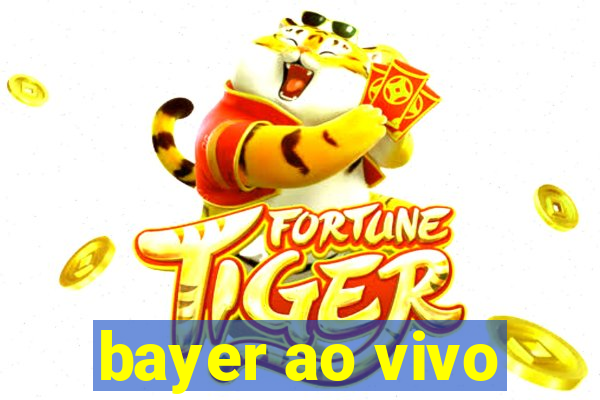 bayer ao vivo