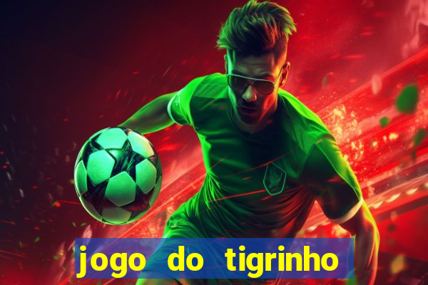 jogo do tigrinho que paga de verdade