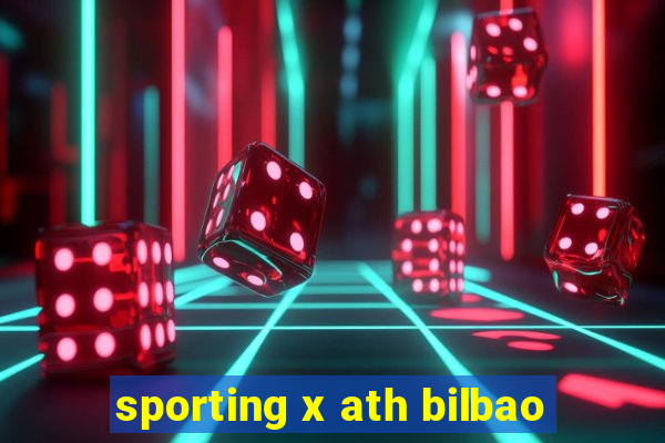 sporting x ath bilbao