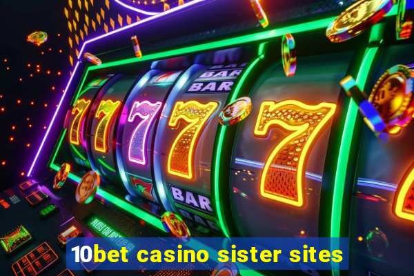 10bet casino sister sites