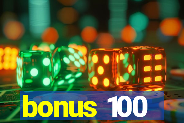 bonus 100