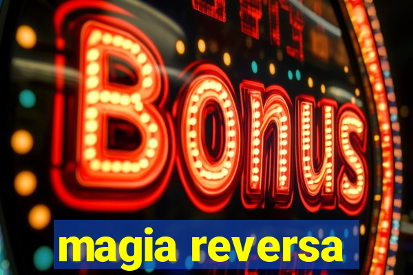 magia reversa