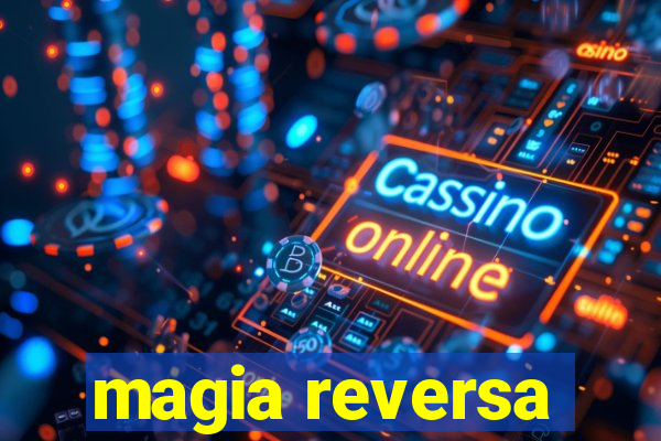 magia reversa