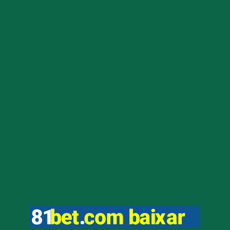 81bet.com baixar