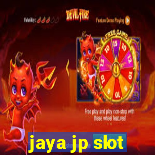 jaya jp slot