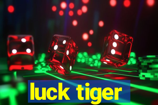 luck tiger