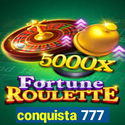 conquista 777