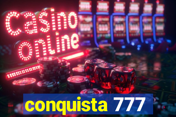 conquista 777