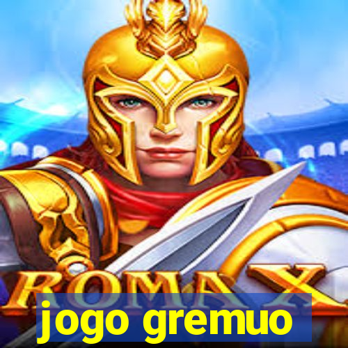 jogo gremuo