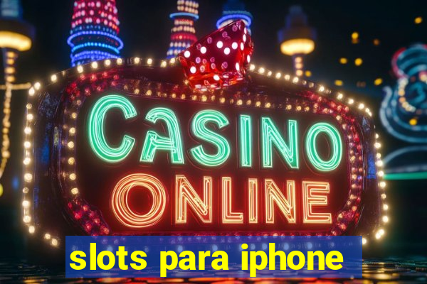 slots para iphone