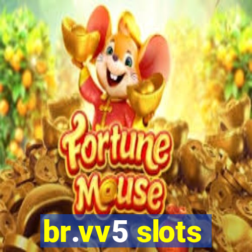 br.vv5 slots