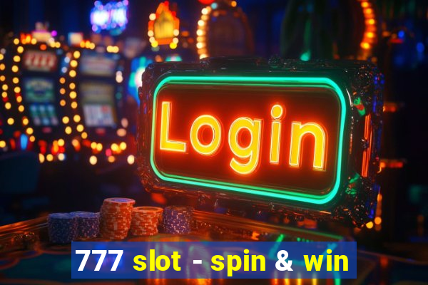 777 slot - spin & win