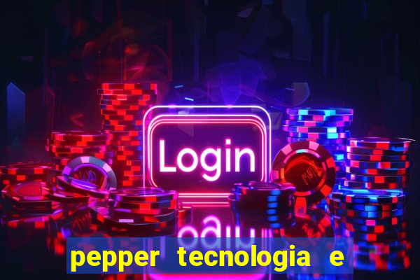 pepper tecnologia e pagamentos ltda é confiável