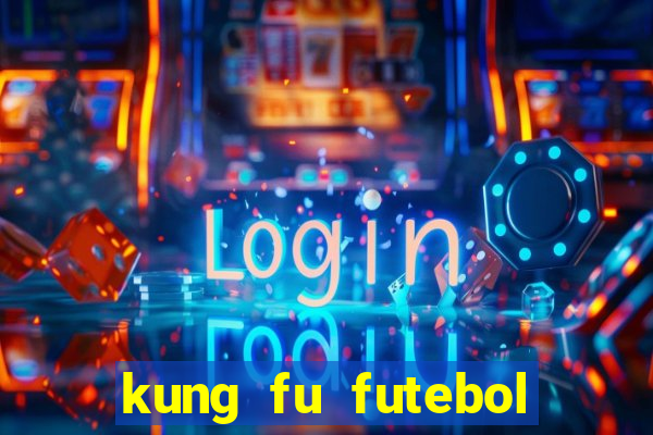 kung fu futebol clube download dublado