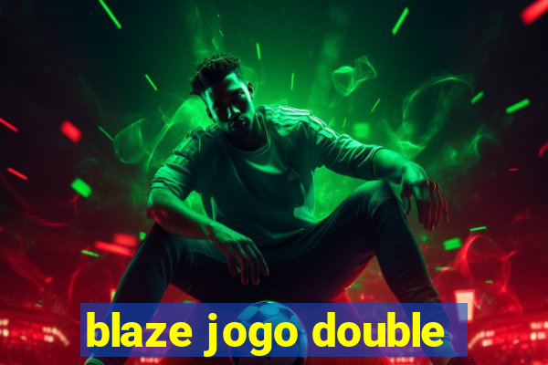 blaze jogo double