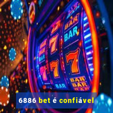 6886 bet é confiável