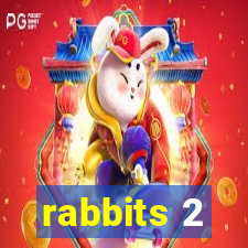 rabbits 2